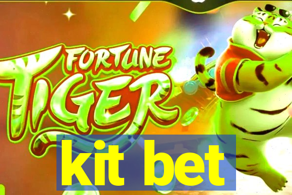 kit bet